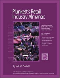 Plunkett's Retail Industry Almanac 2008: Retail Industry Market Research, Statistics, Trends & Leading Companies