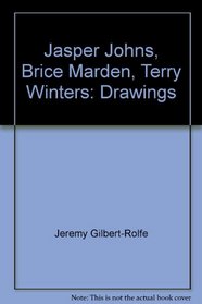 Jasper Johns, Brice Marden, Terry Winters: Drawings