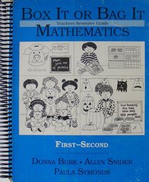Box It or Bag It Mathematics: Teachers Resource Guide - First-Second, Incl. Blackline Masters