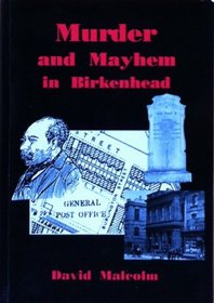 Murder and Mayhem in Birkenhead