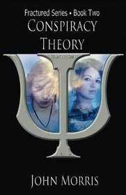 Conspiracy Theory: Book Two (Fractured) (Volume 2)