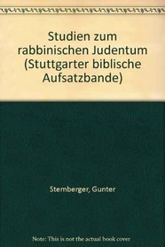 Studien zum rabbinischen Judentum (Stuttgarter biblische Aufsatzbande) (German Edition)