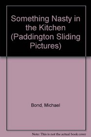 Something Nasty in the Kitchen (Paddington Sliding Picture Book)