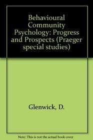Behavioural Community Psychology: Progress and Prospects