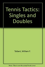 Tennis Tactics: Singles and Doubles