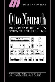 Otto Neurath: Philosophy between Science and Politics (Ideas in Context)
