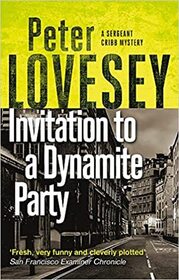 Invitation to a Dynamite Party (aka The Tick of Death) (Sergeant Cribb, Bk 5)