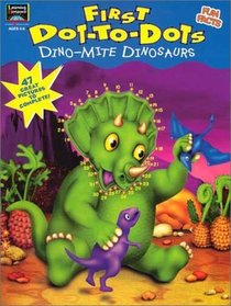 Dino-Mite Dinosaurs (First Dot-to-Dots)