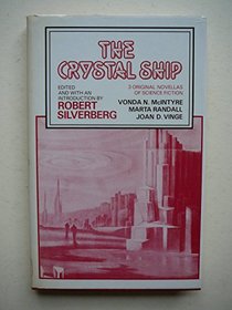 The Crystal Ship: Three Original Novellas of Science Fiction: The Crystal Ship; Megan's World; and Screwtop