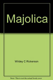 Majolica; collect it for fun and profit