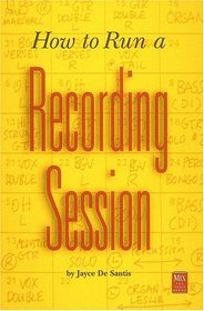 How to Run a Recording Session (Pro Audio Series)