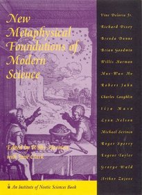 New Metaphysical Foundations of Modern Science