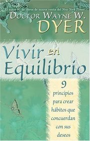 Vivir en Equilibrio (Being In Balance): 9 principios para crear habitos que concuerden con sus deseos