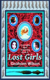 Lost Girls: Pocket Book Edition (Crocodile Spirit Dreaming) (Volume 4)