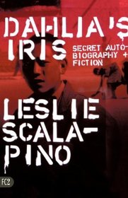 Dahlia's Iris : Secret Autobiography and Fiction