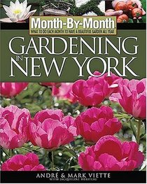 Month-By-Month Gardening in New York  : What to Do Each Month to Have a Beautiful Garden All Year  (Month By Monty Gardening)
