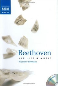 Beethoven: His Life and Music (with Two Audio CDs) (Naxos Books)