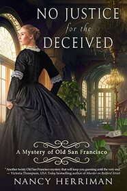 No Justice for the Deceived (Mystery of Old San Francisco)