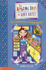The Amazing Days of Abby Hayes:  Declaration of Independence