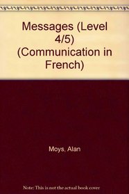 Messages (Level 4/5) (Communication in French) (French Edition)