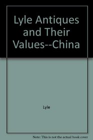 Lyle Antiques and Their Values: China