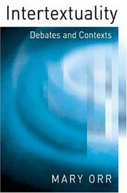 Intertextuality: Debates and Contexts