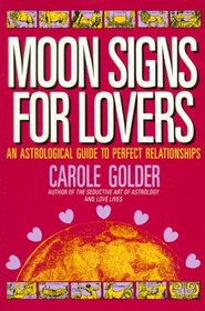Moon Signs for Lovers: An Astrological Guide to Perfect Relationships