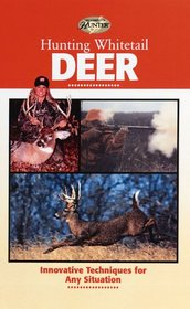 Hunting Whitetail Deer: Innovative Techniques for Any Situation (Hunting & Fishing Library. Complete Hunter.)