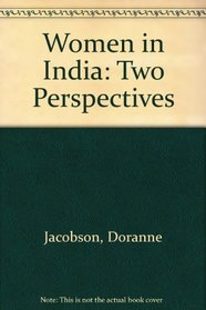 Women in India: Two Perspectives