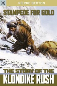Sterling Point Books: Stampede for Gold: The Story of the Klondike Rush
