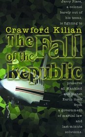 The Fall of the Republic: A Novel of the Chronoplane Wars (Kilian, Crawford, Chronoplane Wars Trilogy.)