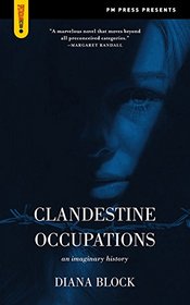 Clandestine Occupations: An Imaginary History (Spectacular Fiction)