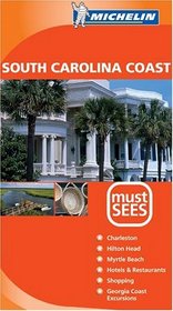 Michelin Must See South Carolina Coast: Must Sees (Michelin Must Sees South Carolina Coast)