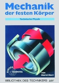 Technische Physik, 5 Bde., Bd.1, Mechanik der festen Krper