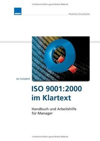 ISO 9001:2000 im Klartext. Handbuch und Arbeitshilfe fr Manager