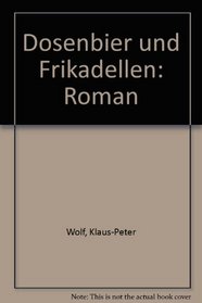 Dosenbier und Frikadellen: Roman (German Edition)