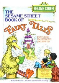 The Sesame Street Book of Fairy Tales: Featuring Jim Henson's Muppets