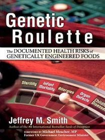 Genetic Roulette: The Documented Health Risks of Genetically Engineered Foods