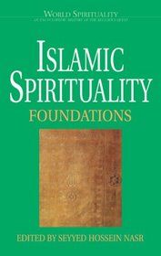 Islamic Spirituality Vol. 1 (World Spirituality, Vol 19)