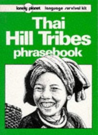 Lonely Planet Thai Hill Tribes Phrasebook (Lonely Planet Hill Tribes Phrasebook)