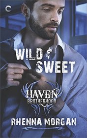 Wild & Sweet: A Steamy, Opposites Attract Contemporary Romance (Men of Haven)