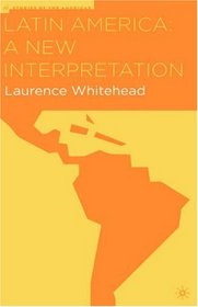 Latin America: A New Interpretation (Studies of the Americas)