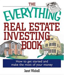 The Everything Real Estate Investing Book: How to get started and make the most of your money (Everything: Business and Personal Finance)