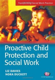 Proactive Child Protection and Social Work (Transforming Social Work Practice)