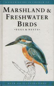 A Field Guide in Colour to Marshlands and Freshwater Birds, Eggs and Nests
