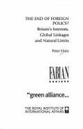 The End of Foreign Policy?: British Interests, Global Linkages and Natural Limits