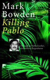 Killing Pablo. Die Jagd auf Pablo Escobar, Kolumbiens Drogenbaron.