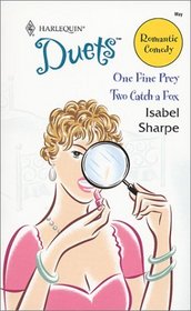 One Fine Prey / Two Catch a Fox (Harlequin Duets, No 75)