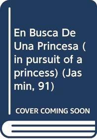 En Busca De Una Princesa  (in pursuit of a princess)