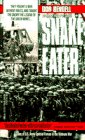 Snake Eater: Characters in and Stories about the U. S. Army Special Forces in Vietnam